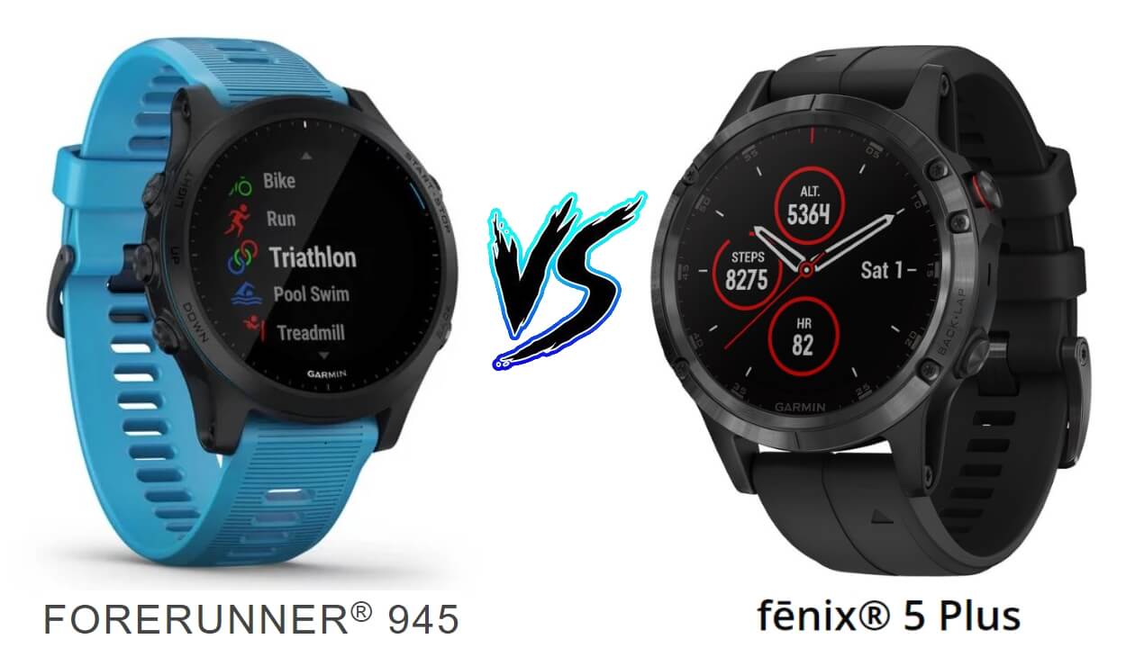 Forerunner 945 vs Fenix 5 Plus? Which one To Get